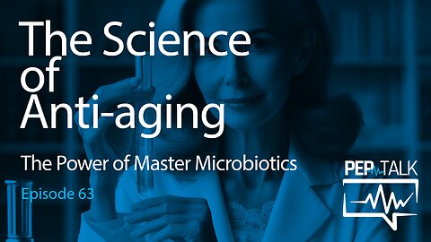 Pep Talk - Episode 63 - The Science of Anti-aging