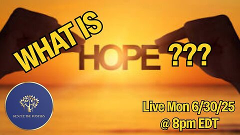 Rescue The Fosters: WHAT IS HOPE?