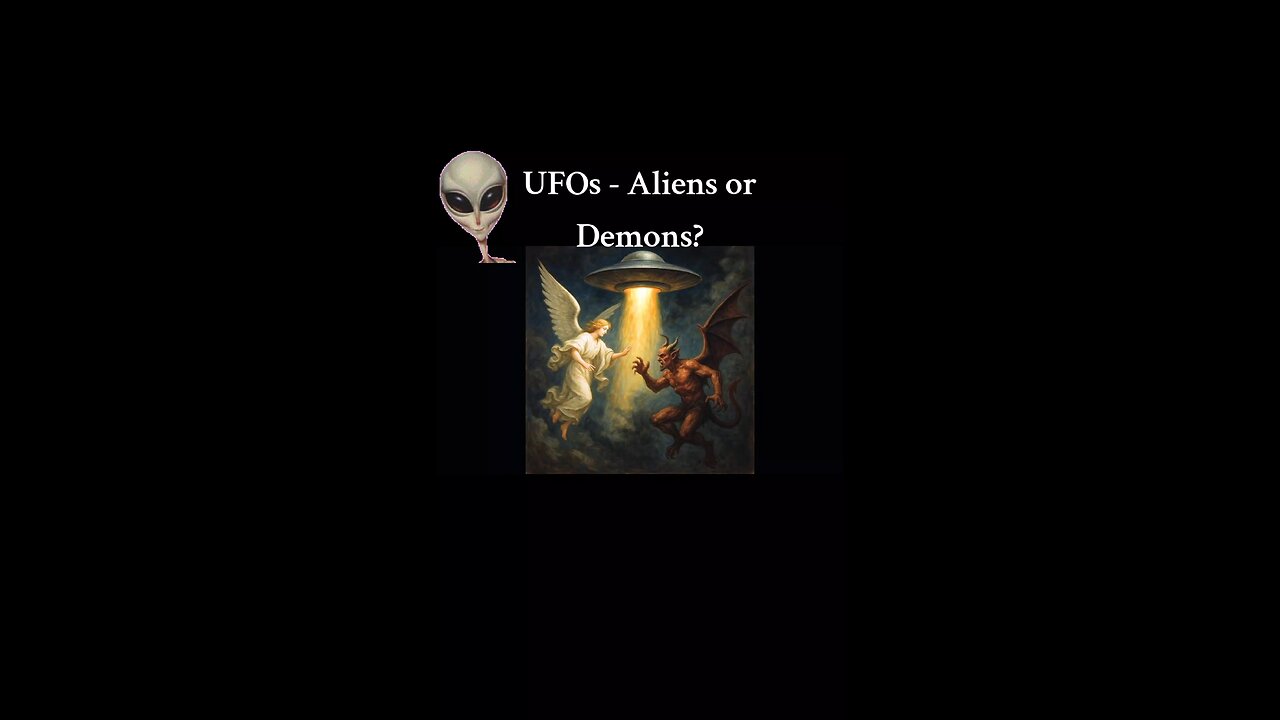 UFOs - Aliens or Demons?