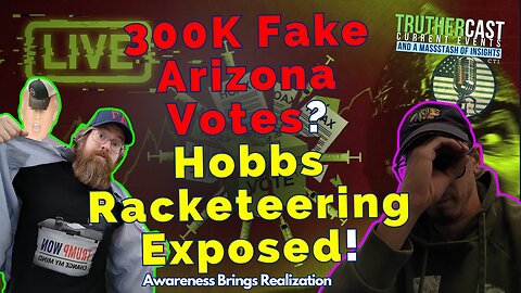 Arizona 300K Illegal Ballots & Hobbs Racketeering Probe Ignite