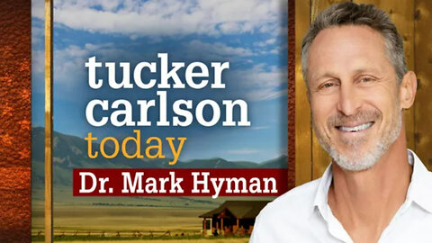 Dr. Mark Hyman | Tucker Carlson Today