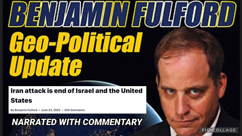 WTPN SITUATION UPDATE: BEN FULFORD GEOPOLITICAL UPDATE 6/23/25