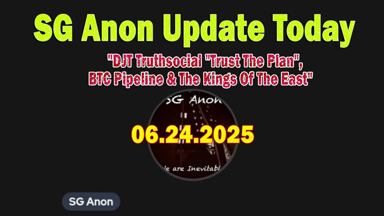 SG Anon Update Today 6/24/25: DJT Truthsocial "Trust The Plan", BTC Pipeline & The Kings Of The East