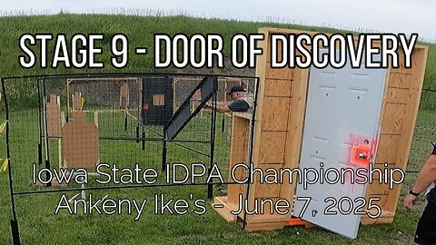 Stage 9 - Door of Discovery - Iowa State IDPA Championship - June 7, 2025