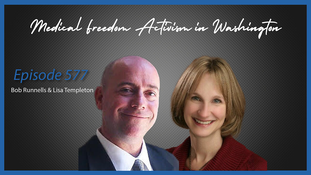 Ep. 577 Medical Freedom Activism in Washington