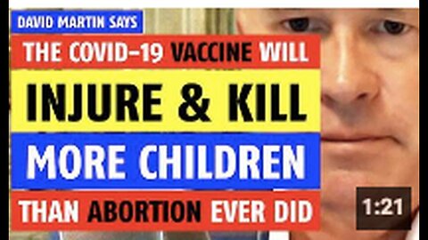 "David Martin Claims COVID-19 Vaccines Will Harm More Children Than Abortion"