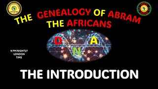 AFRICA IS THE HOLY LAND || THE GENEALOGY OF ABRAM THE AFRICANS || THE INTRODUCTION TO DNA