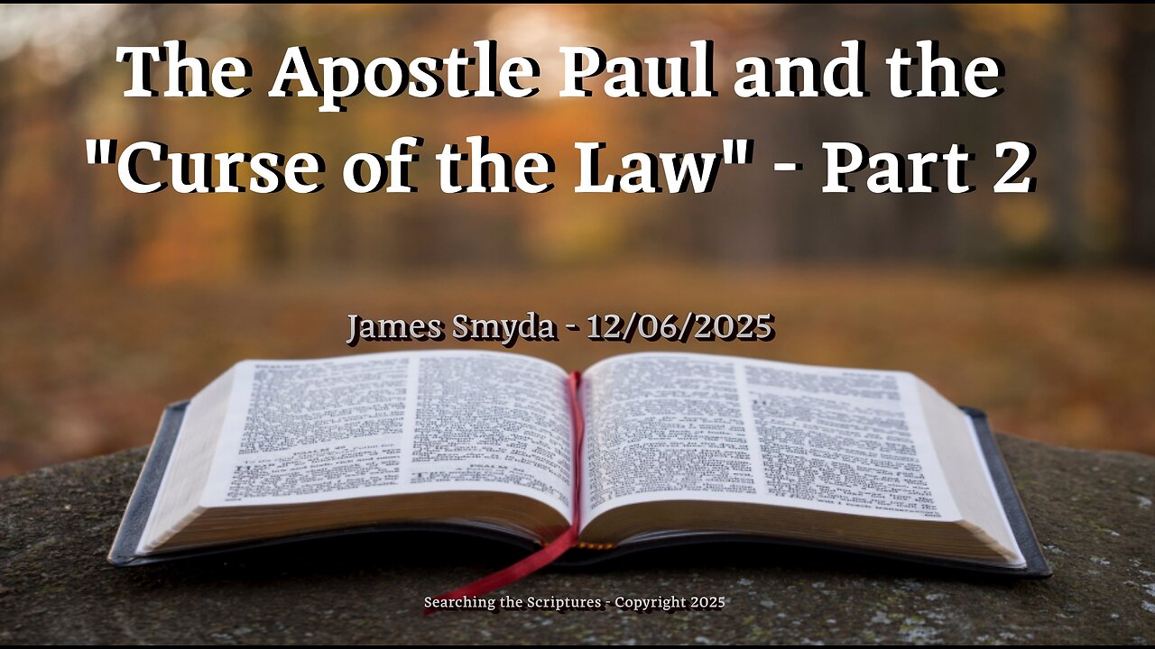 James Smyda - The Apostle Paul and the "Curse of the Law" - Part 2