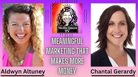 Media Queen TV - Meaningful Marketing that Makes More Money