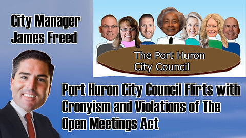 Port Huron City Council Flirts with Cronyism and Violations of the Opens Meeting Act
