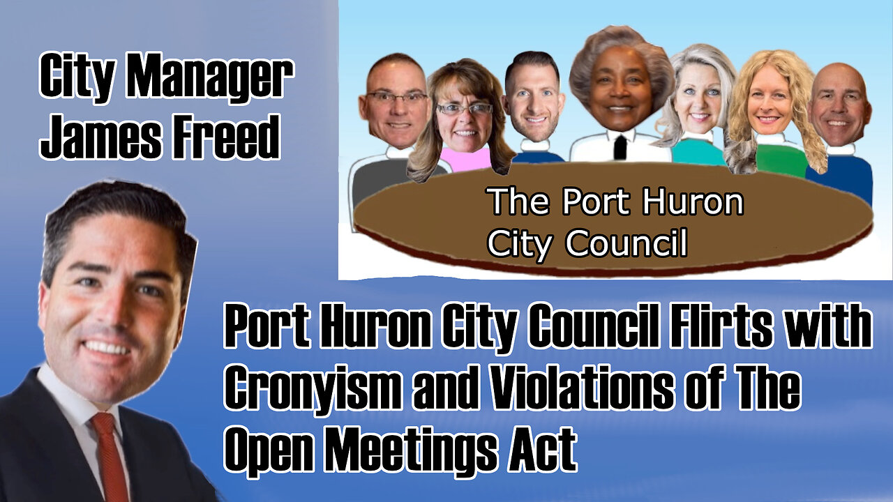 Port Huron City Council Flirts with Cronyism and Violations of the Opens Meeting Act