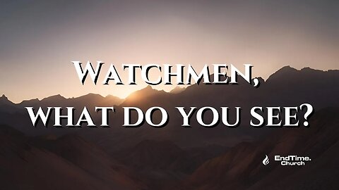 Watchmen what do you see (Live Service 2025 June 23)
