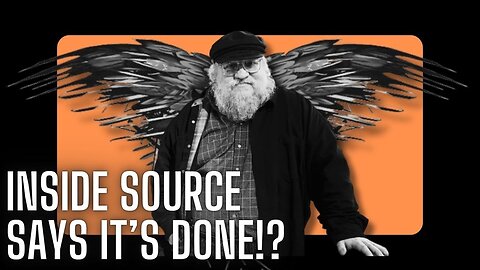 Did George R.R. Martin Secretly Finish The Winds of Winter Years Ago?