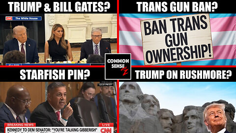 Trump & Gates Team Up on Disease, DOJ Eyes Trans Gun Ban, Lujan Starfish Pin, Trump's Rushmore Troll
