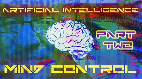 Artificial Intelligence - MIND control DOCUMENTARY Part 2