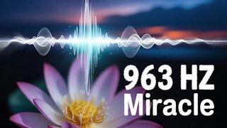 POWERFUL 963 Hz Frequency | Miracles Will Happen To You