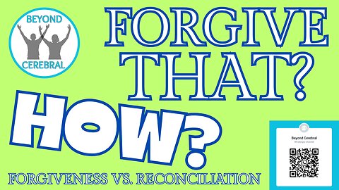 Forgiveness Vs. Reconciliation
