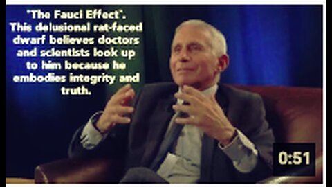 "Delusional Rat-Faced Dwarf: The Fauci Effect on Doctors and Scientists"