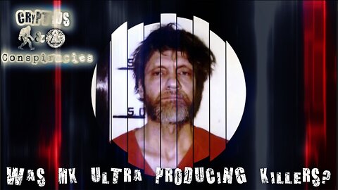 Cyptids and Conspiracies! Episode 51: Was MKUltra Producing Killers?