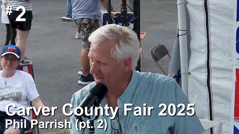 Carver County Fair - Phil Parrish (pt. 2)
