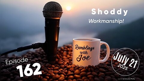 Ramblings with Joe 162