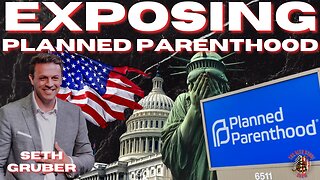 Exposing the Racist History of Planned Parenthood - With Seth Gruber
