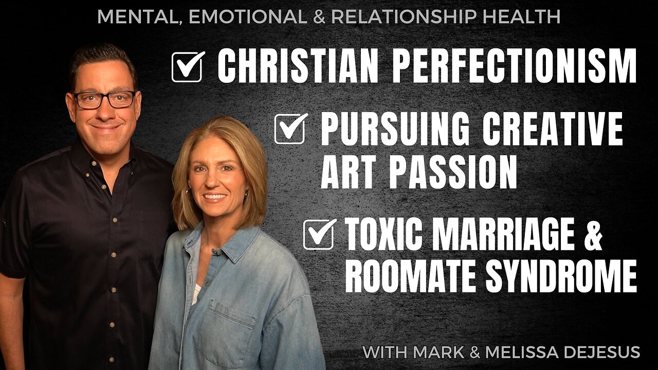 🔴 Christian Perfectionism | Pursuing Creative Passions | Toxic Marriage and Roommate Syndrome