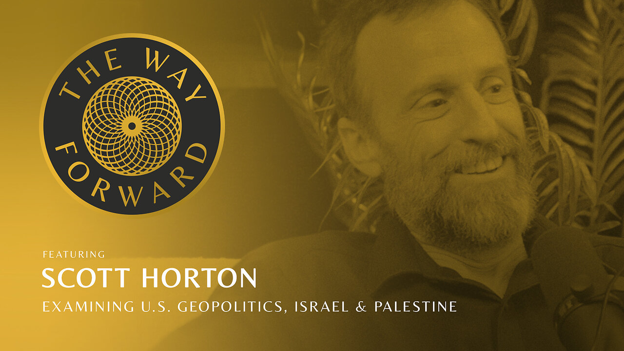 Ep 188: Examining U.S. Geopolitics, Israel & Palestine with Scott Horton