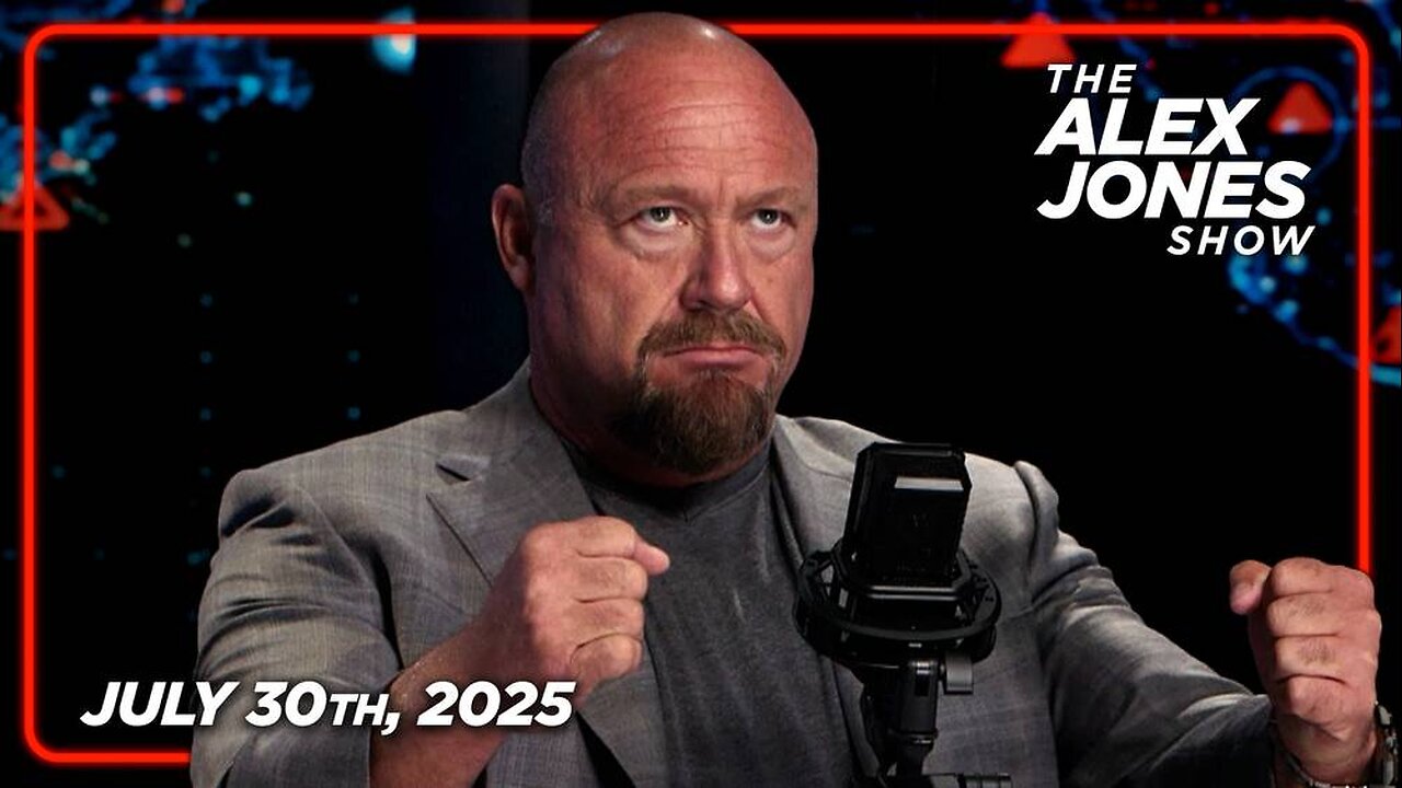 The Alex Jones Show WEDNESDAY FULL SHOW 7/30/25