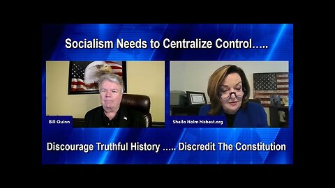 Sheila Holm - Socialism Needs Centralized Control, and to Discredit the Constitution and History