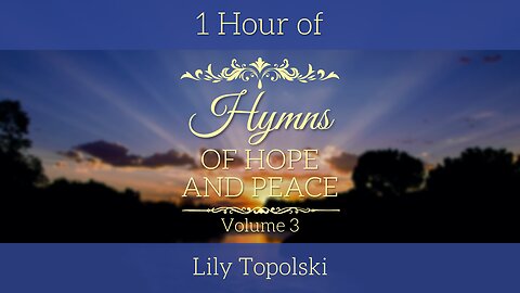 1 Hour of Piano Instrumental Worship Hymns with Lyrics | Hymns of Hope and Peace: Volume 3