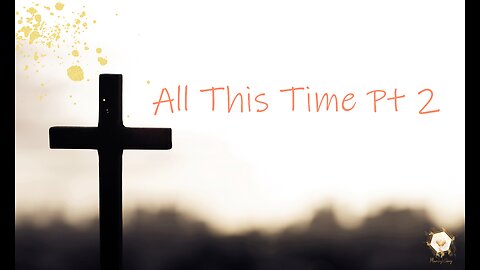 All This Time Pt 2