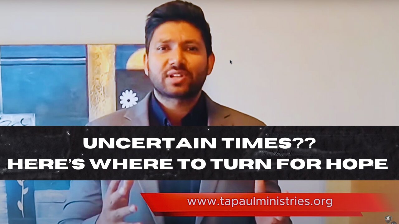 Uncertain Times? Here's where to turn for Hope