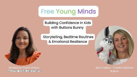 Building Confidence & emotional resilience in Kids with Buttons Bunny