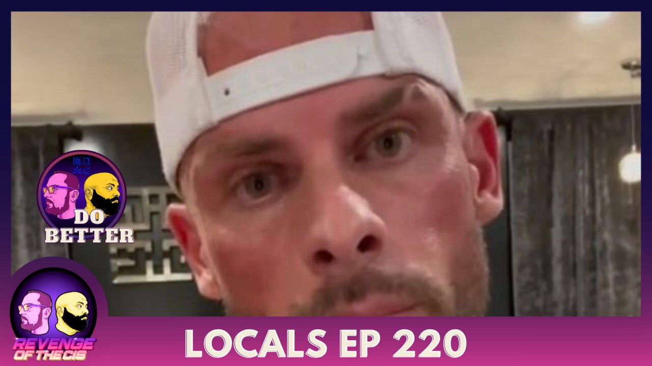 Locals Ep 220: Do Better
