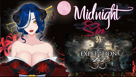 Let's Dive back into Expedition 33 part 8 | Midnight Sin