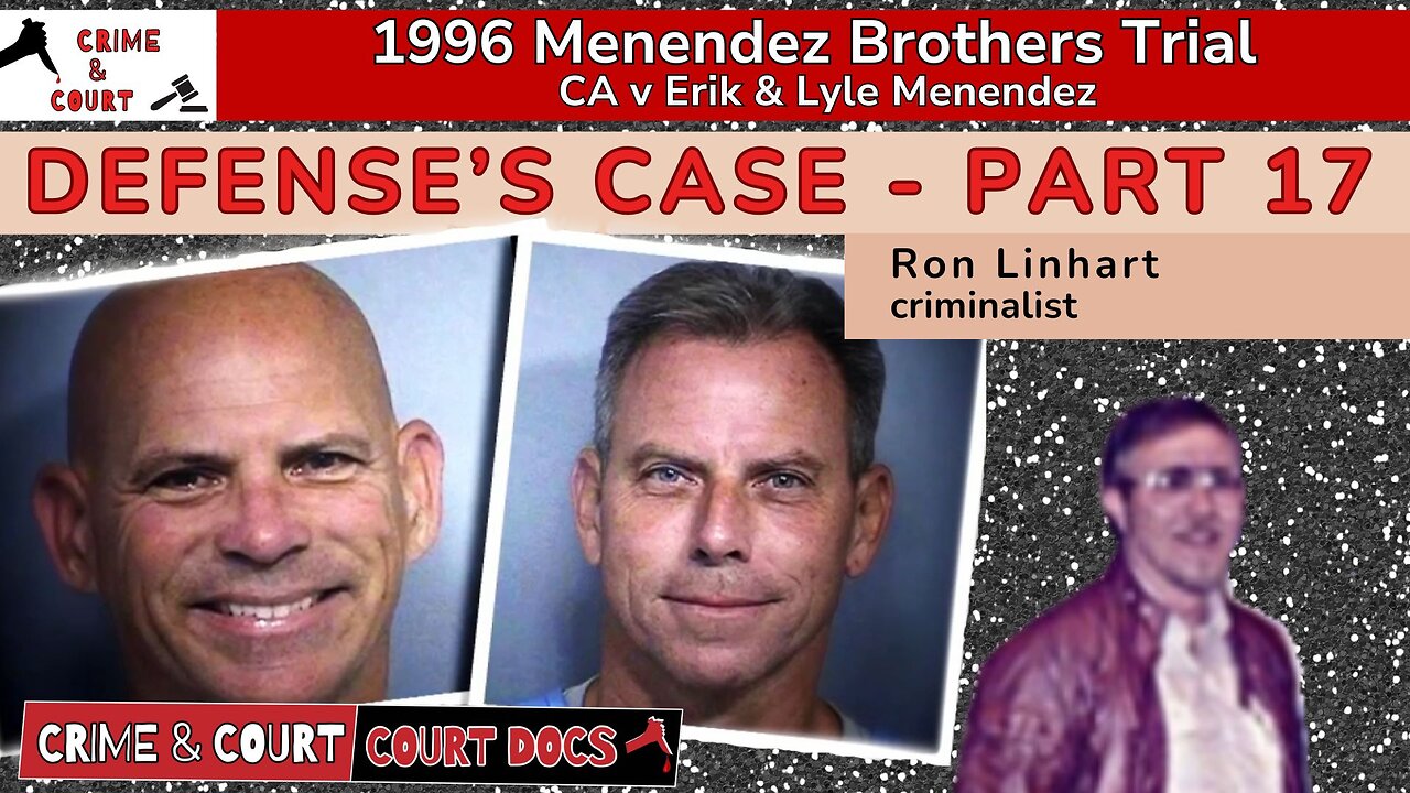 Defense's Case - Part 17: Ron Linhart, criminalist | #MenendezBrothersTrial