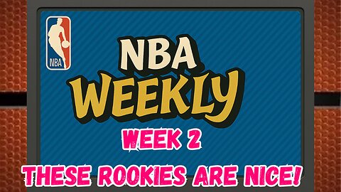 NBA Weekly = Week 2 | These Rookies are nice!