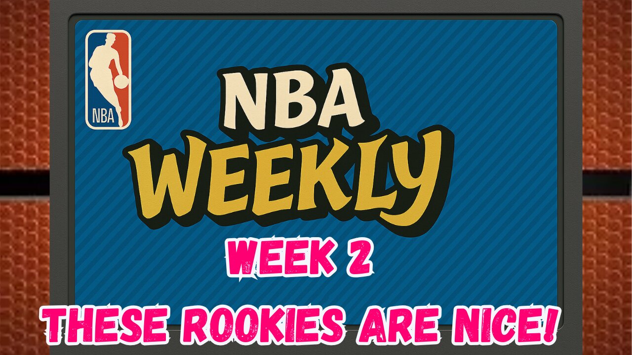 NBA Weekly = Week 2 | These Rookies are nice!