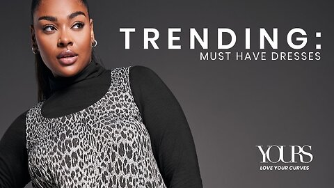 TRENDING: PLUS SIZE DRESSES | YOURS CLOTHING