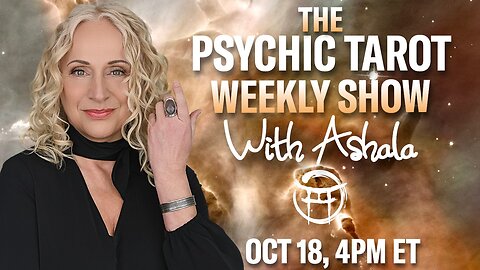 🌞THE PSYCHIC TAROT SHOW with ASHALA - OCT 18, 2025