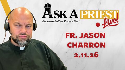 Ask A Priest Live - Open Q&A with Fr. Jason Charron