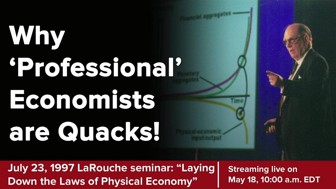 LaRouche: "Laying Down the Laws of Physical Economy"