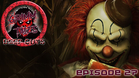 Grimm Tales Deep Cuts E27 - Clown In A Cornfield