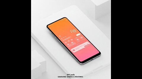 Unlock Samsung Modes & Routines