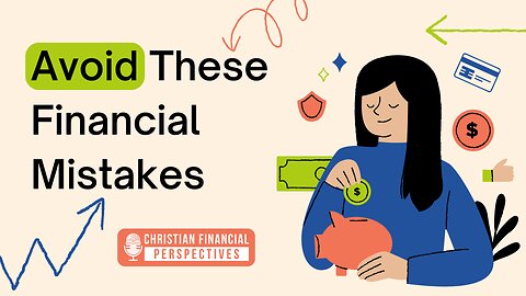 160 - Top Financial Mistakes to Avoid at All Costs