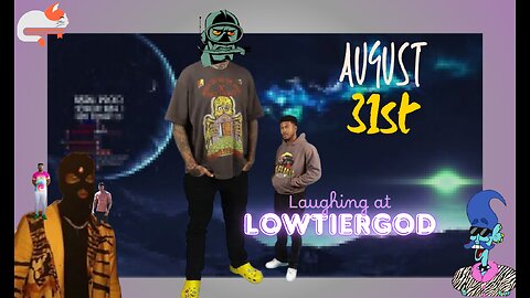 Laughing at Lowtiergod & other lolcows🍿 || August 31st