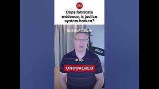 Cops fabricate evidence; is justice system broken