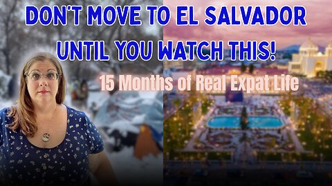 Don’t Move To El Salvador Until You Watch This | 15 Months in El Salvador