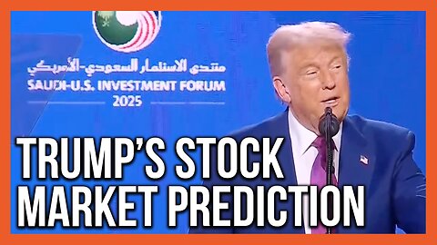 President Trump: The Stock Market Is Going to Get "a Lot Higher"